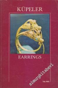 Küpeler: İstanbul Arkeoloji Müzeleri Küpeler Kataloğu = Earrings: The Earring Cataloque of the Istanbul Archaeological Museum -        1983