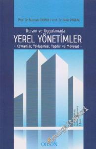 Kuram ve Uygulamada Yerel Yönetimler: Kavramlar, Yaklaşımlar, Yapılar ve Mevzuat -