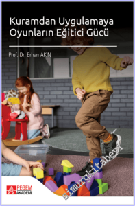 Kuramdan Uygulamaya Oyunların Eğitici Gücü -        2025