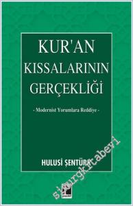 Kur'an Kıssalarının Gerçekliği: Modernist Yorumlara Reddiye -        2025