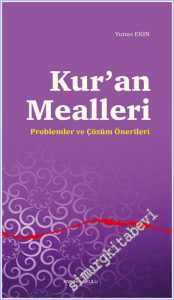 Kur'an Mealleri : Problemler ve Çözüm Önerileri -
