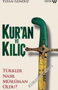 Kuran ve Kılıç: Türkler Nasıl Müslüman Oldu -
