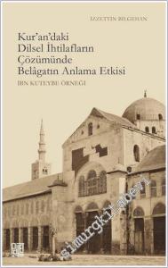 Kuran'daki Dilsel İhtilafların Çözümünde Belagatın Anlama Etkisi -        2025