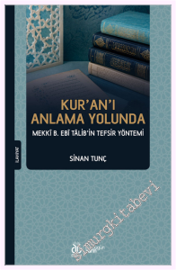 Kur'an'ı Anlama Yolunda: Mekkî b. Ebî Tâlib'in Tefsir Yöntemi -         2026