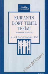 Kur'an'ın Dört Temel Terimi: İlah, Rab, Din, İbadet -