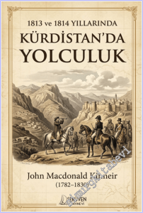 Kürdistan'da Yolculuk - 1813-1814 Yıllarında  -