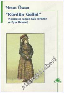 Kürdün Gelini  (Notalarıyla Tunceli Halk Türküleri ve Oyun Havaları) -        2003