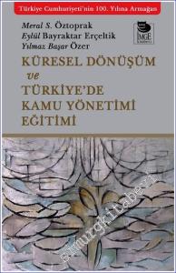 Küresel Dönüşüm ve Türkiye'de Kamu Yönetimi Eğitimi -        2024