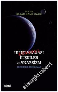 Küresel Uluslararası İlişkiler ve Anarşizm : Teorik Bir Müdahale -        2025