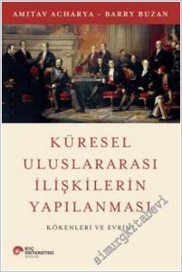 Küresel Uluslararası İlişkilerin Yapılanması Kökenleri ve Evrimi -        2025