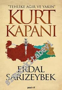 Kurt Kapanı: Tehlike Ağır ve Yakın -