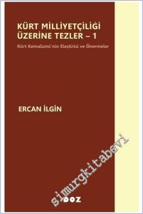 Kürt Milliyetçiliği Üzerine Tezler 1 : Kürt Kemalizminin Eleştirisi ve Önermeler -        2024