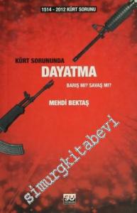 Kürt Sorununda Dayatma: Barış mı, Savaş mı? - 1514 - 2012 Kürt Sorunu -