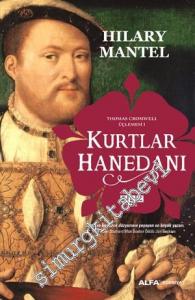 Kurtlar Hanedanı -  Thomas Cromwell Üçlemesi 1 -