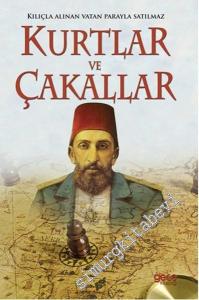 Kurtlar ve Çakallar: Kılıçla Alınan Vatan Parayla Satılmaz -