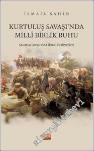 Kurtuluş Savaşı‘nda Milli Birlik Ruhu : Sakarya Savaşı‘nda İkmal Faaliyetleri -        2023
