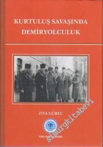 Kurtuluş Savaşında Demiryolculuk -