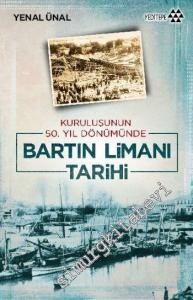 Kuruluşunun 50. Yıldönümünde Bartın Limanı Tarihi -