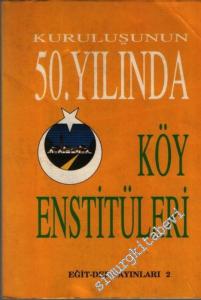 Kuruluşunun 50. Yılında Köy Enstitüleri  -        1990