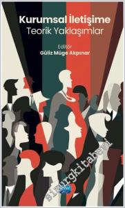 Kurumsal İletişime Teorik Yaklaşımlar -        2024
