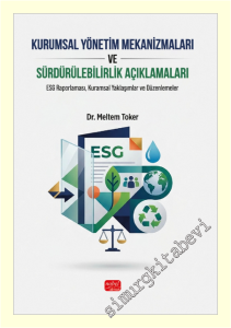 Kurumsal Yönetim Mekanizmaları ve Sürdürülebilirlik Açıklamaları ESG Raporlaması Kuramsal Yaklaşımlar ve Düzenlemeler -