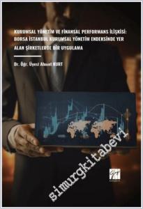 Kurumsal Yönetim ve Finansal Performans İlişkisi: Borsa İstanbul Kurumsal Yönetim Endeksinde Yer Alan Şirketlerde Bir Uygulama -        2024
