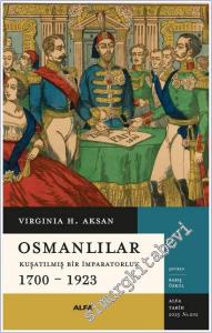 Kuşatılmış Bir İmparatorluk Osmanlı Harpleri 1700 - 1923 -        2025