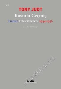 Kusurlu Geçmiş : Fransız Entelektüelleri 1944 - 1956 -