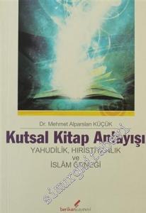 Kutsal Kitap Anlayışı: Yahudilik, Hristiyanlık ve İslam Örneği -