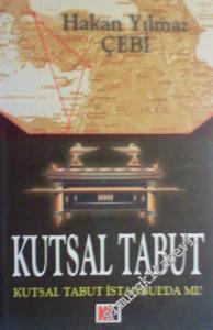 Kutsal Tabut : Kutsal Tabut İstanbul'da mı? -