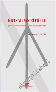Kutsaldan Ritüele : Çanakkale Tahtacılarının Geleneksel Dünya Görüşü -        2020