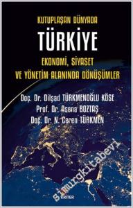 Kutuplaşan Dünyada Türkiye : Ekonomi Siyaset ve Yönetim Alanında Dönüşümler -        2025