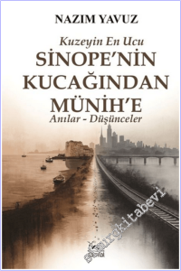Kuzeyin En Ucu – Sinope'nin Kucağından Münih'e -        2026