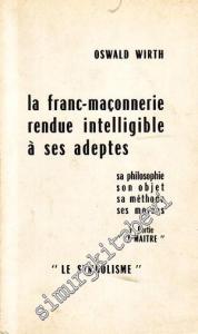La Franc - Maçonnerie Rendue Intelligible à Ses Adaptes : Le Symbolisme -        1968