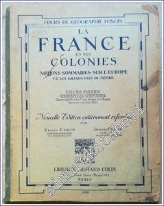 La France et ses Colonies : Notions Sommaires sur l'Europe et les Grands Pays du Monde (cours moyen - certificat d'études) -        1926