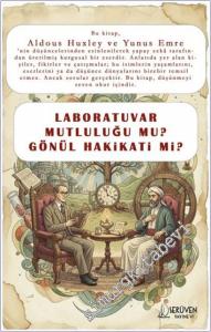 Laboratuvar Mutluluğu Mu Gönül Hakikati Mi? Aldous Huxley ile Yunus Emre -        2025