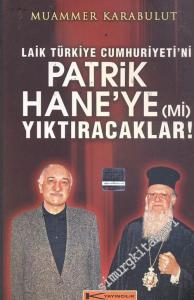 Laik Türkiye Cumhuriyeti'ni Patrikhane'ye (mi) Yıktıracaklar ? -        2006
