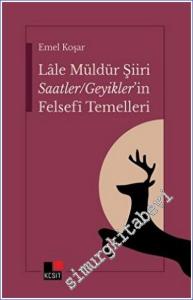 Lale Müldür Şiiri Saatler - Geyikler'in Felsefî Temelleri -        2023