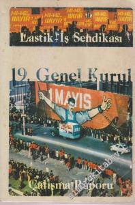 Lastik - İş  Sendikası 19. Genel Kurul Çalışma Raporu -