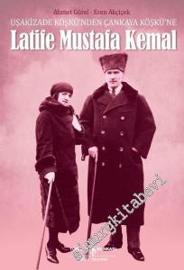 Latife Mustafa Kemal: Uşakizade Köşkü'nden Çankaya Köşkü'ne -        2024