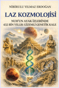 Laz Kozmolojisi : Nuh'un Ayak İzlerinde 432 Bin Yıllık Gizemli Genetik Kale -        2026