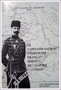 Le Capitaine Sarrou Un Officier Français Au Service de l'Empire Ottoman :Dix Ans de Séjour en Turquie ou la Réorganisation de la Gendarmerie Ottomane (1904-1914) -        2002