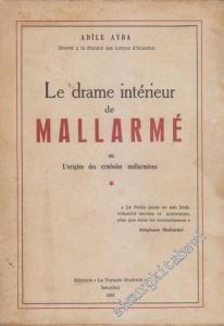 Le Drame Interieur de Mallarmé ou l'Origine des Symboles Mallarméens -        1955