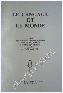 Le Langage et le Monde : Actes des journées d'éalisées avec la participation d'André Martinet Istanbul les 9-10 mai 1991 -        1993