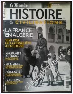 Le Monde Histoire et Civilisations  - La France en Algérie - 41      Juillet Août 2018