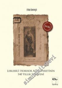 Leblebici Horhor Ağa Operetinin 140 Yıllık Serüveni -        2016