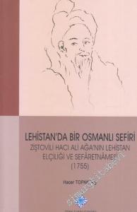 Lehistan'da Bir Osmanlı Sefiri Ziştovili Hacı Ali Ağa'nın Lehistan Elçiliği ve Sefaretnamesi (1755) CİLTLİ -