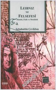 Leibniz ve Felsefesi: Mantık Fizik ve Metafizik -