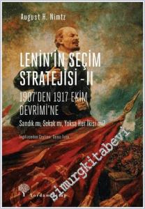 Lenin'in Seçim Stratejisi 2 : 1907'den 1917 Ekim Devrimi'ne - Sandık mı Sokak mı Yoksa Her İkisi mi -        2018