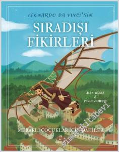 Leonardo Da Vinci'nin Sıradışı Fikirleri : Meraklı Çocuklar İçin Dahiler -        2025